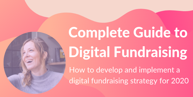 The Complete Guide To Digital Fundraising